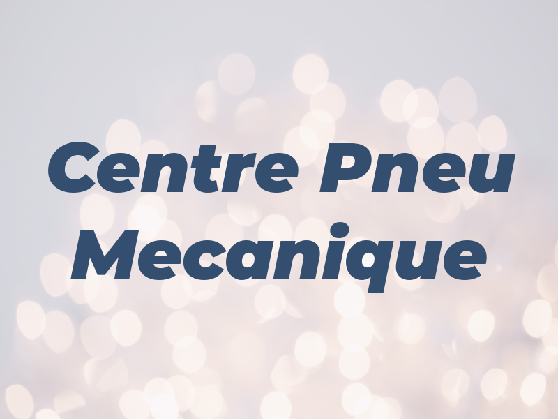Centre Du Pneu & Mecanique