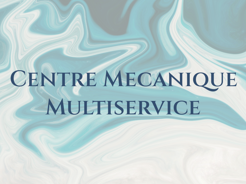 Centre Mecanique Multiservice Inc