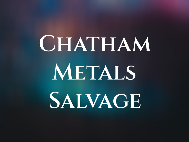 Chatham Metals & Salvage Inc