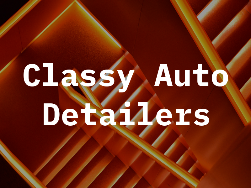 Classy Auto Detailers