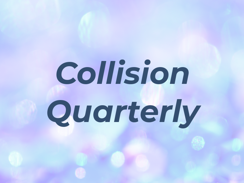 Collision Quarterly