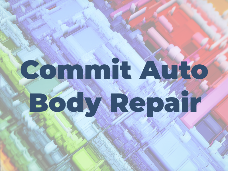 Commit Auto Body & Repair Ltd