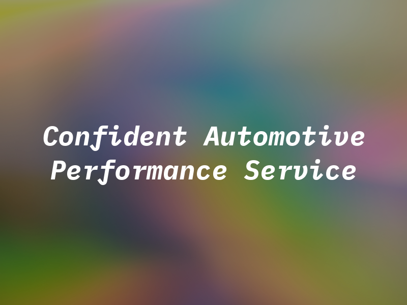 Confident Automotive Performance & Service