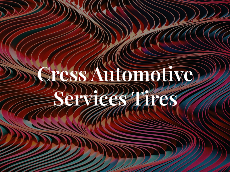Cress Automotive Services & Tires Inc