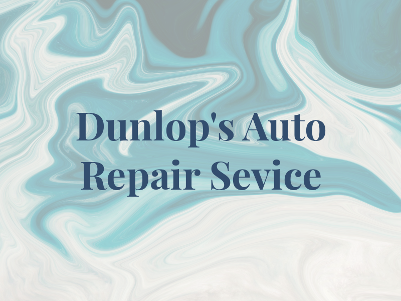 Dunlop's Auto Repair & Sevice