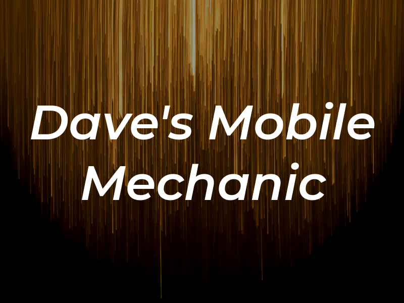 Dave's Mobile Mechanic Svc