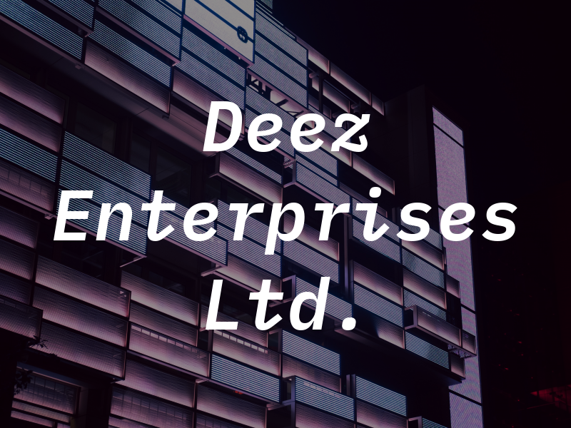 Deez Enterprises Ltd.