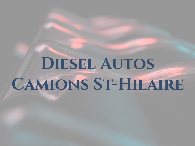 Diesel Autos Camions St-Hilaire Inc