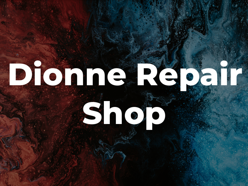 Dionne Repair Shop