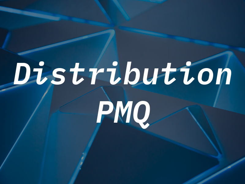 Distribution PMQ