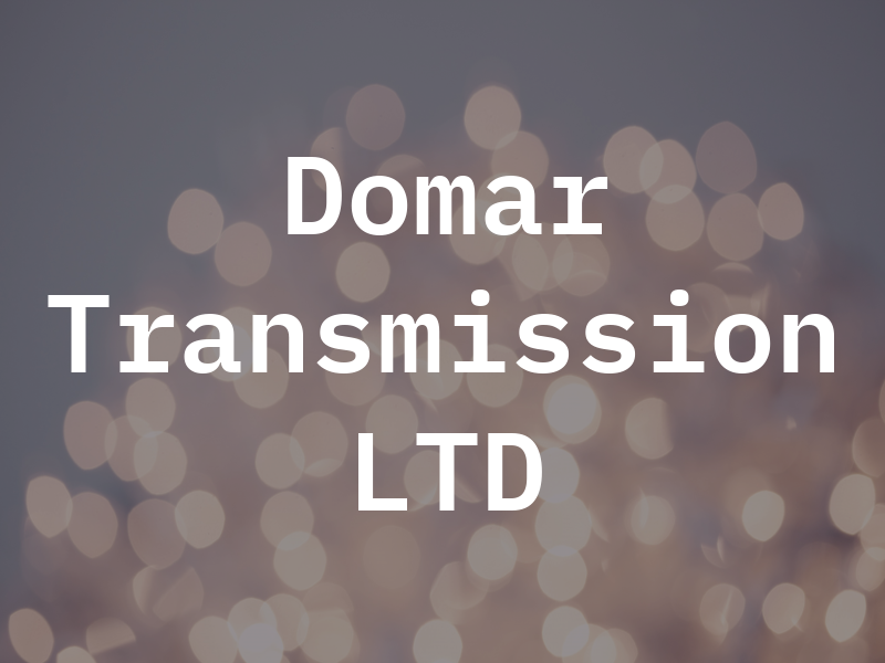 Domar Transmission LTD