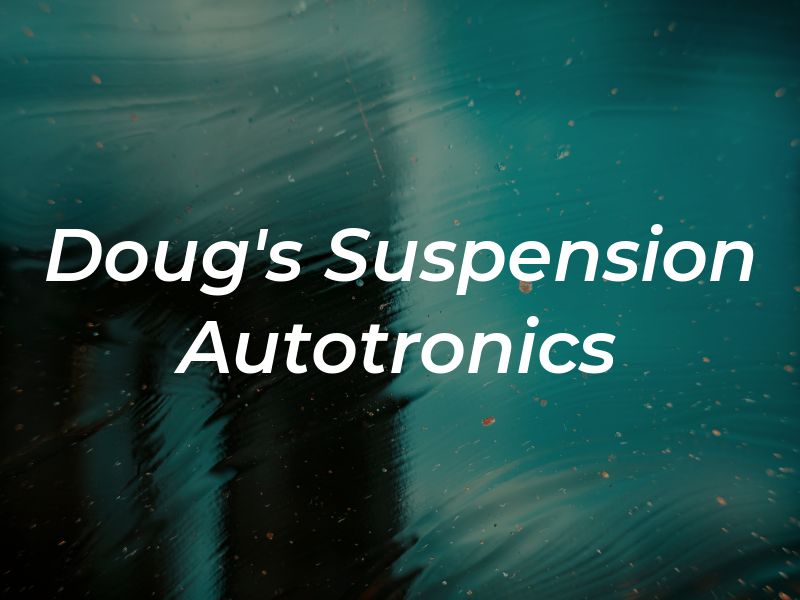 Doug's Suspension & Autotronics