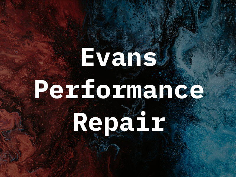 Evans Performance and Repair