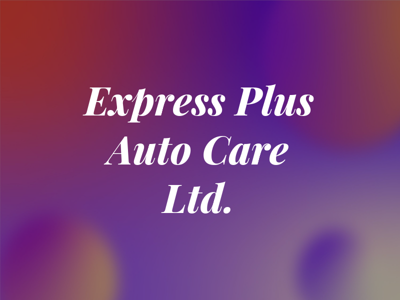 Express Plus Auto Care Ltd.
