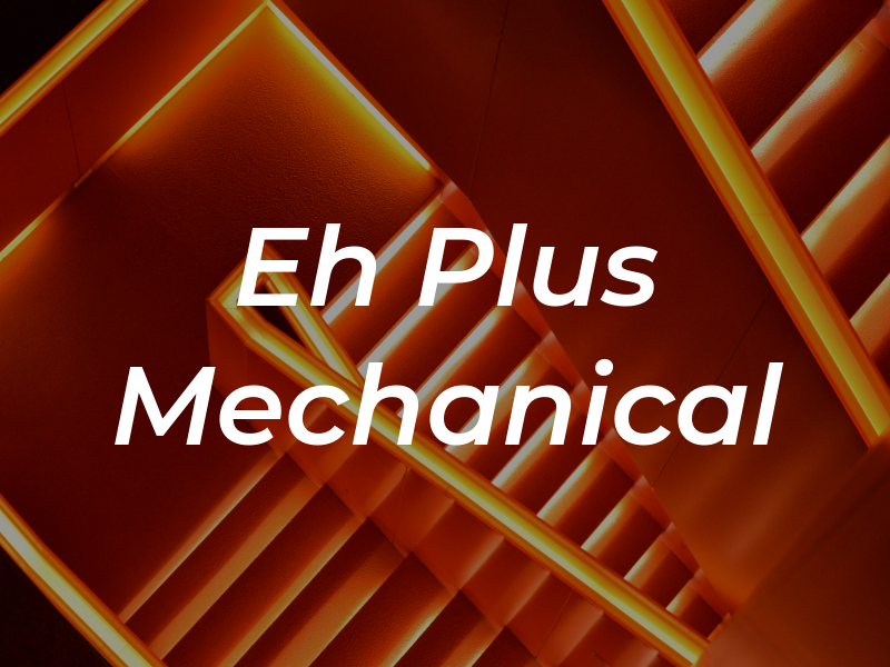 Eh Plus Mechanical