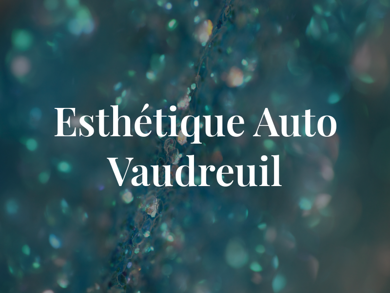 Esthétique Auto Vaudreuil