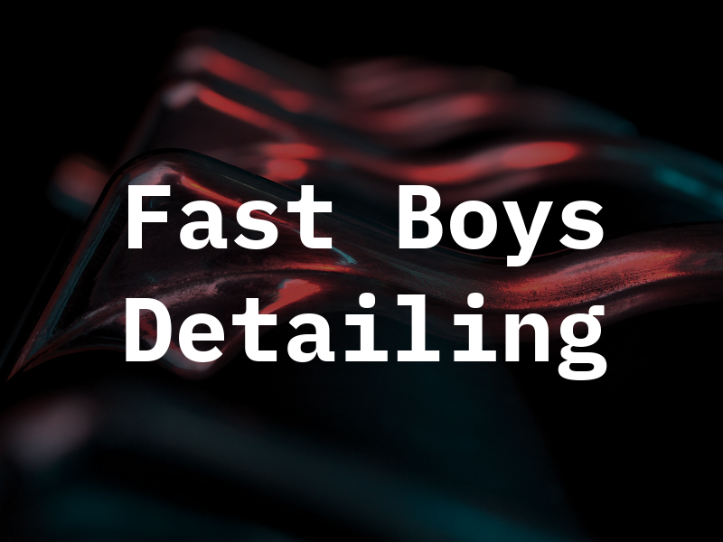 Fast Boys Detailing