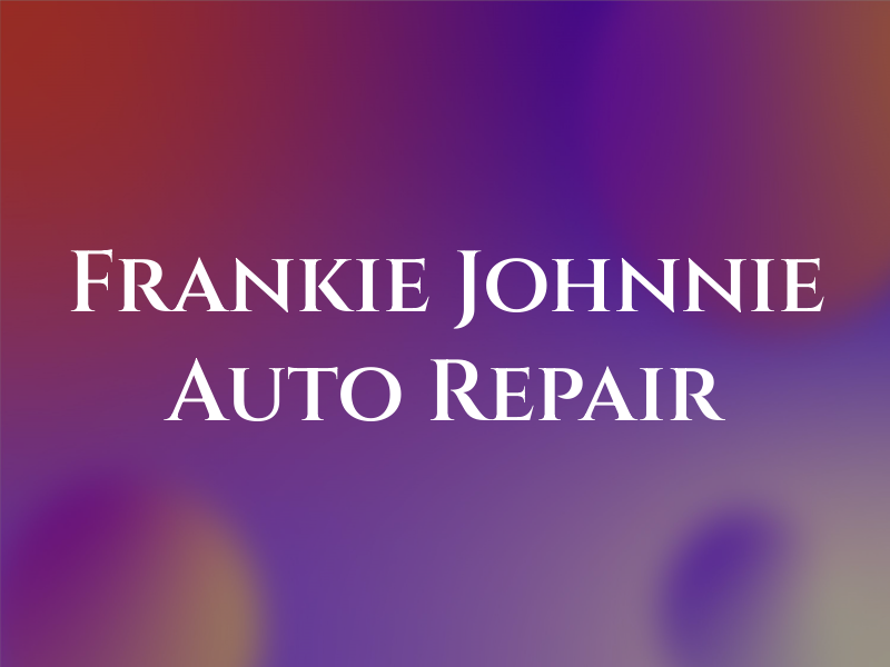 Frankie and Johnnie Auto Repair