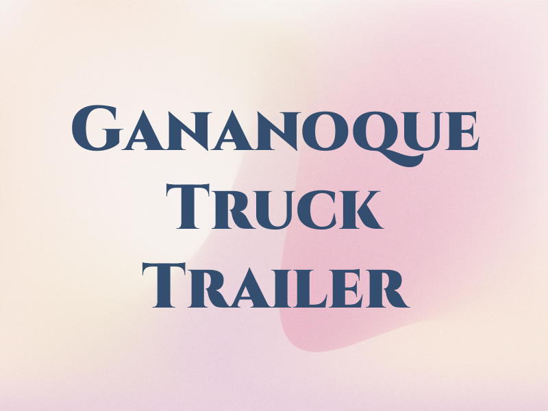 Gananoque Truck and Trailer