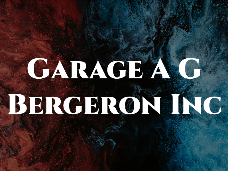 Garage A G Bergeron Inc