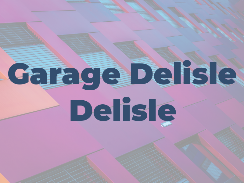 Garage Delisle & Delisle Inc