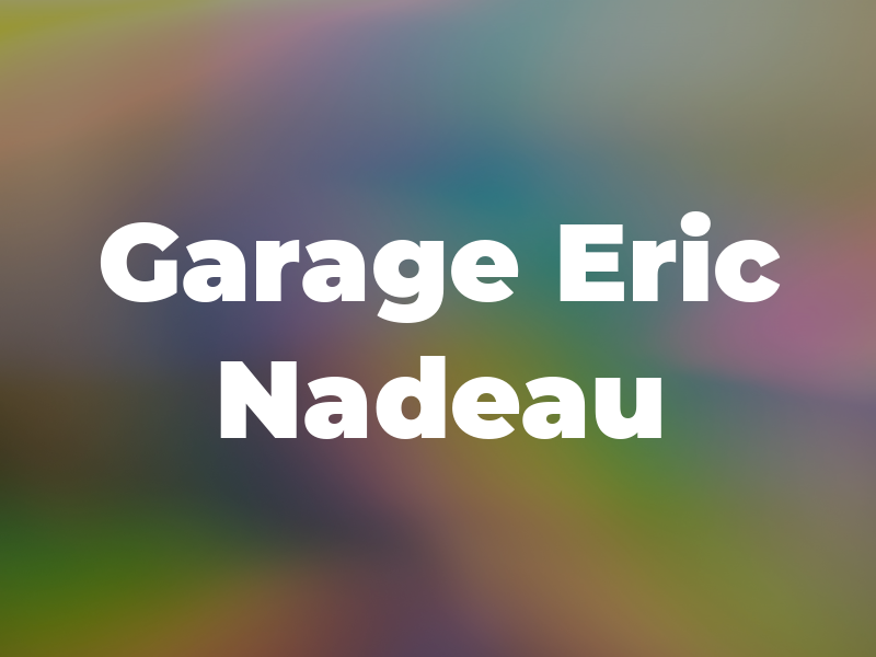 Garage Eric Nadeau