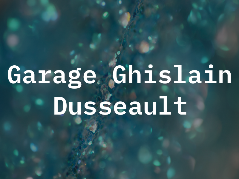 Garage Ghislain Dusseault