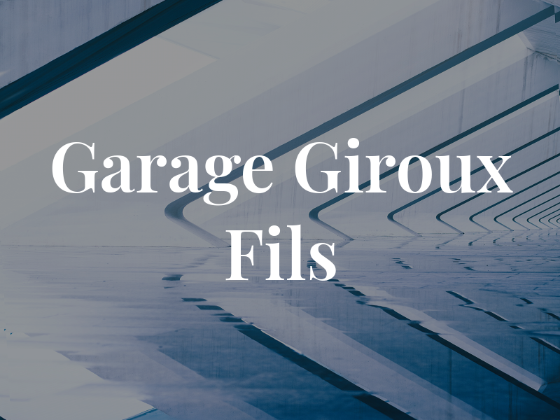 Garage J Giroux & Fils Enr
