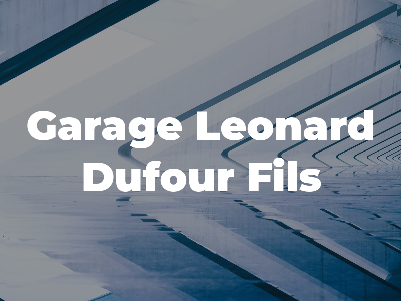 Garage Leonard Dufour Et Fils