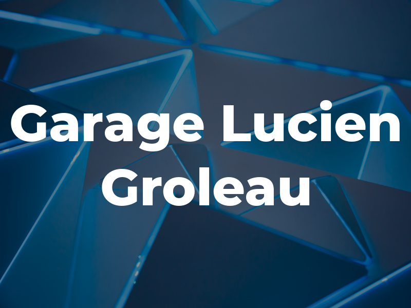 Garage Lucien Groleau