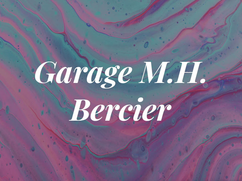 Garage M.H. Bercier Inc