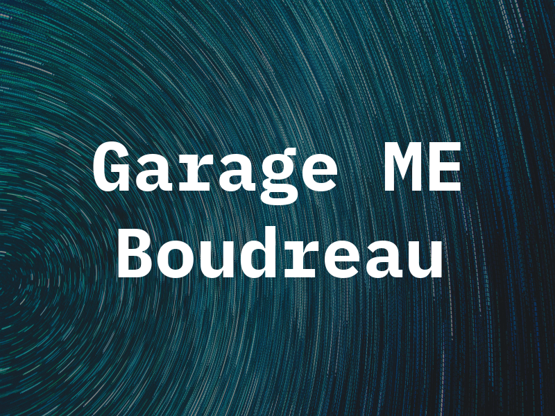 Garage ME Boudreau
