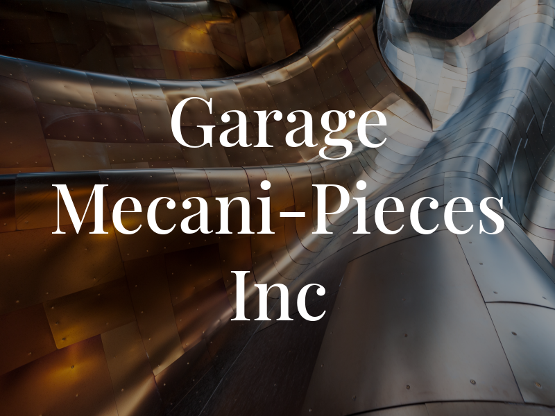 Garage Mecani-Pieces Inc