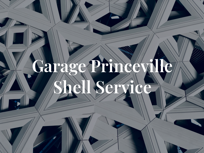 Garage Princeville Shell Service Enr