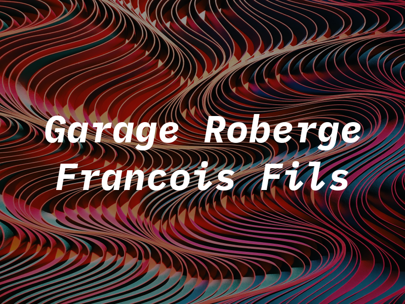 Garage Roberge Francois & Fils