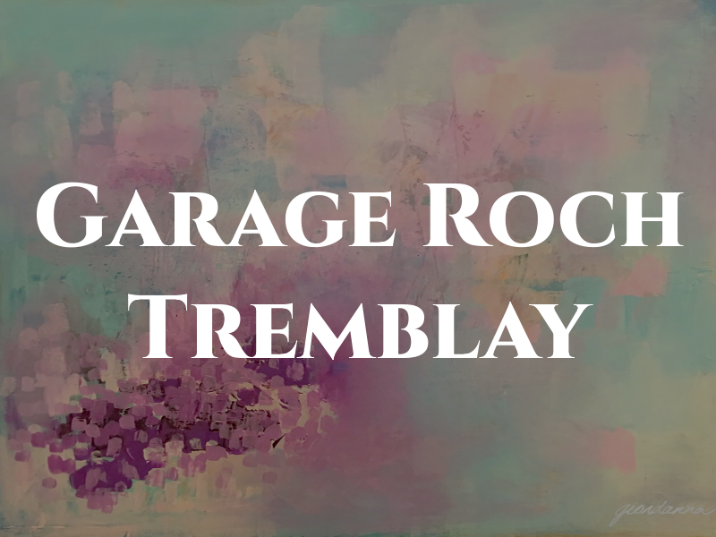 Garage Roch Tremblay