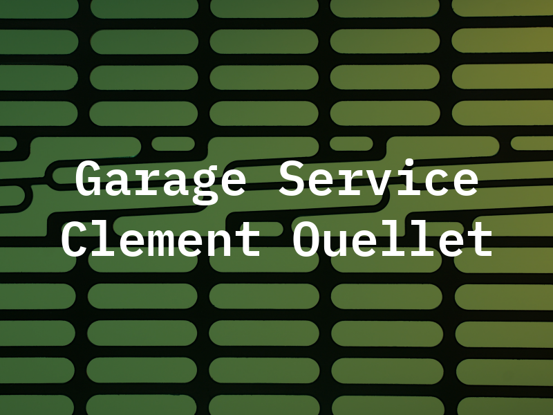 Garage Service Clement Ouellet