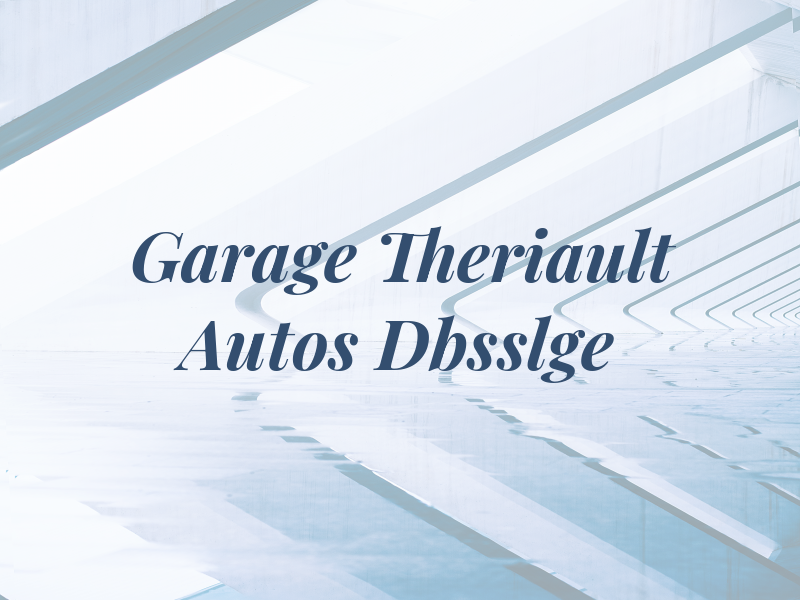 Garage Theriault Autos Dbsslge