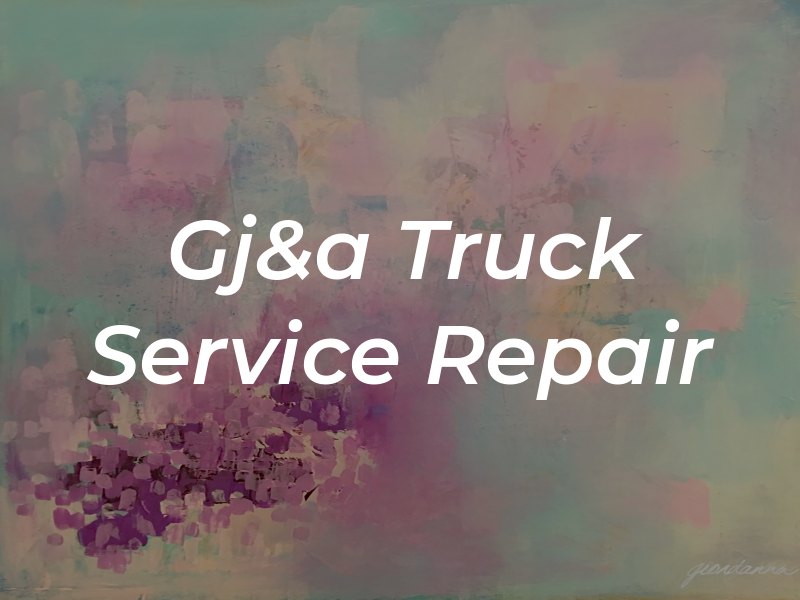 Gj&a Truck Service and Repair