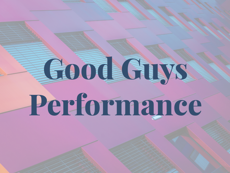 Good Guys Performance