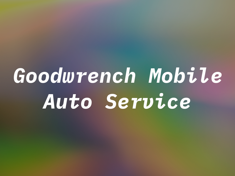 Goodwrench Mobile Auto Service