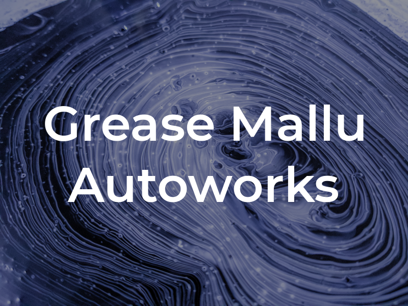 Grease Mallu Autoworks