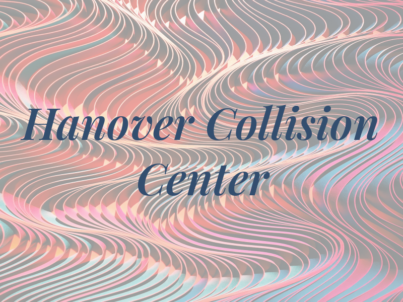 Hanover Collision Center LTD