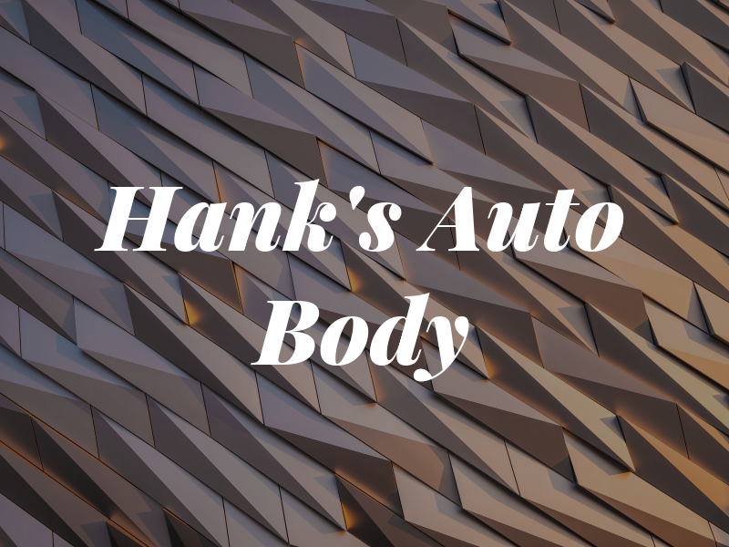 Hank's Auto Body