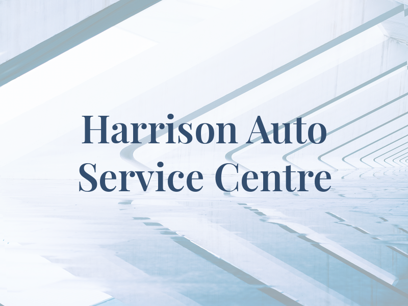 Harrison Auto Service Centre