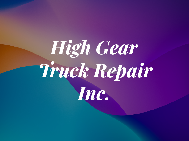 High Gear Truck Repair Inc.