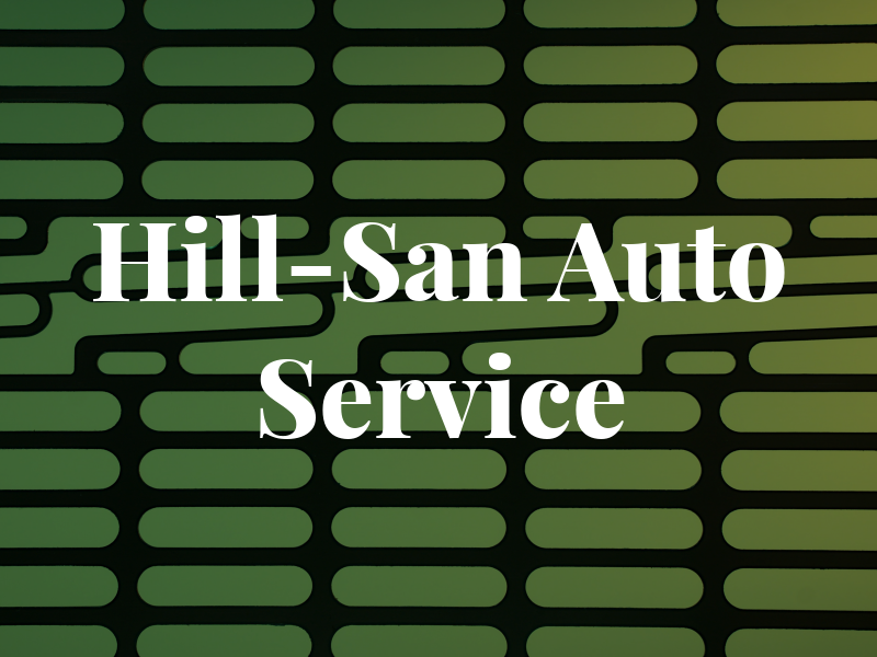 Hill-San Auto Service