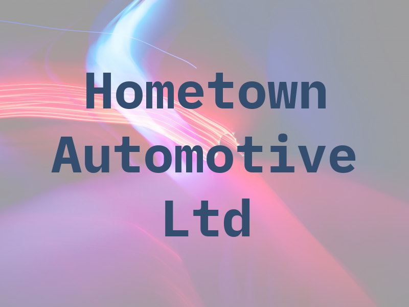 Hometown Automotive Ltd