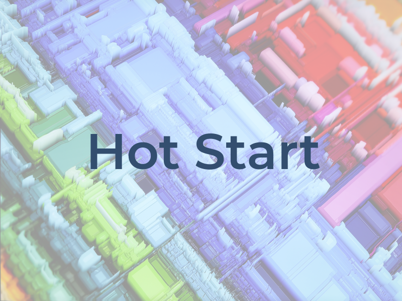 Hot Start