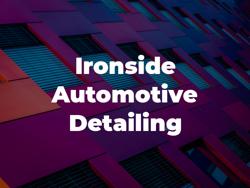 Ironside Automotive Detailing